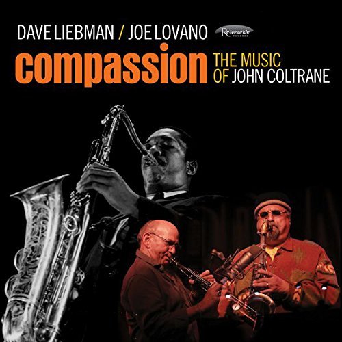 Dave Liebman/Joe Lovano/Compassion — The Music Of John Coltrane