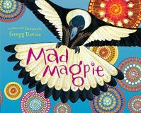 Gregg Dreise Mad Magpie 