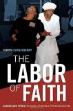 Judith Casselberry The Labor Of Faith Gender And Power In Black Apostolic Pentecostalis 