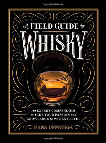 Hans Offringa/A Field Guide to Whisky@ An Expert Compendium to Take Your Passion and Kno