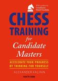 Alexander Kalinin Chess Training For Candidate Masters Accelerate Your Progress By Thinking For Yourself 