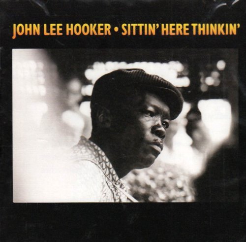 HOOKER,JOHN LEE/SITTIN' HERE THINKIN