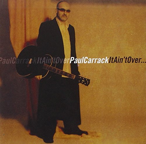 CARRACK,PAUL/IT AIN'T OVER