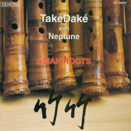 John Kaizan Neptune/Asian Roots@Feat. Takedake