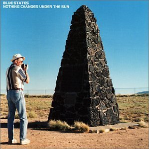 Blue States/Nothing Changes Under The Sun