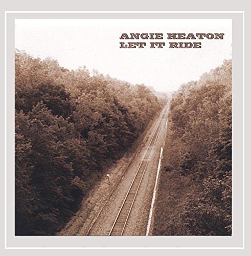 Angie Heaton/Let It Ride