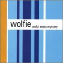 Wolfie/Awful Mess Mystery