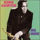 King Curtis/Soul Groove
