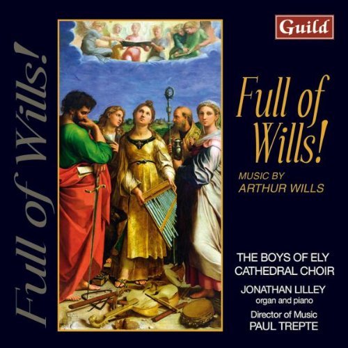 Arthur Wills/Full Of Wills!@Lilley (Org)/Lilley (Pno)@Boys Of Ely Cathedral Choir