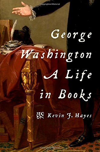Kevin J. Hayes George Washington A Life In Books 