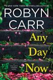 Robyn Carr Any Day Now Large Print 