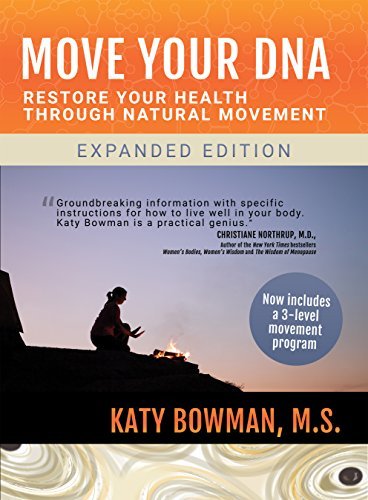 Katy Bowman Move Your Dna Restore Your Health Through Natural Movement 2nd 0002 Edition;enlarged 