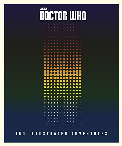 Unknown Doctor Who 100 Illustrated Adventures 