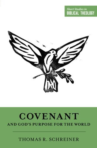 Thomas R. Schreiner Covenant And God's Purpose For The World 