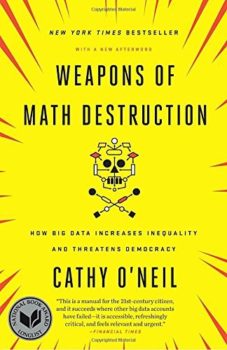 Cathy O'Neil/Weapons of Math Destruction@ How Big Data Increases Inequality and Threatens D