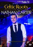 Nathan Carter Celtic Roots Live With Nathan 