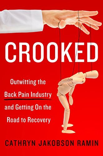 Cathryn Jakobson Ramin/Crooked@ Outwitting the Back Pain Industry and Getting on