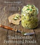 Shannon Stonger Traditionally Fermented Foods Innovative Recipes And Old Fashioned Techniques F 