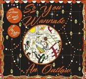 Steve & The Dukes Earle So You Wannabe An Outlaw 