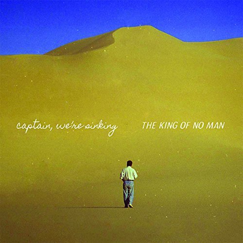 Captain, We're Sinking/The King Of No Man