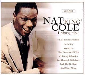 Nat King Cole/Unforgettable: 54 All-Time Favorites