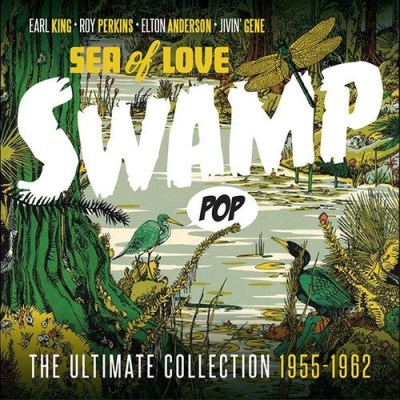 Swamp Pop: Sea Of Love - Ultim/Swamp Pop: Sea Of Love - Ultim@Import-Gbr