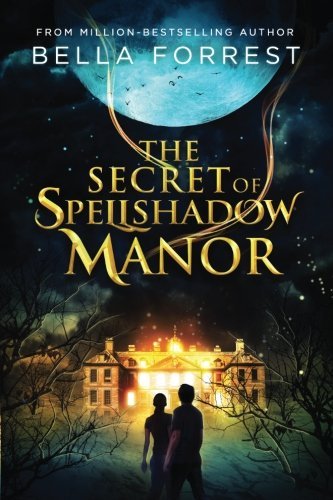 Bella Forrest/The Secret of Spellshadow Manor