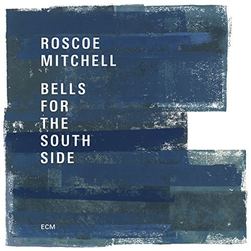 Roscoe Mitchell/Bells For The South Side@2 CD