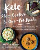 Martina Slajerova Keto Slow Cooker & One Pot Meals Over 100 Simple & Delicious Low Carb Paleo And P 