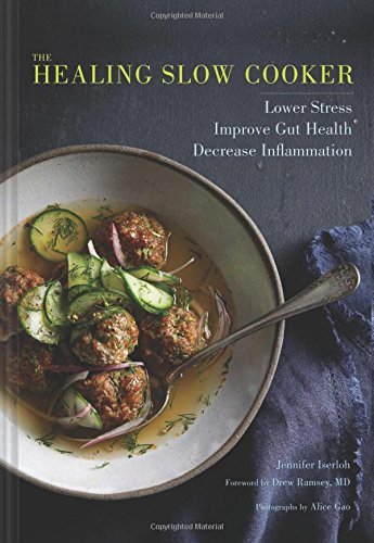 Jennifer Iserloh The Healing Slow Cooker Lower Stress * Improve Gut Health * Decrease Infl 