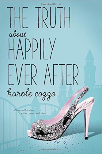 Karole Cozzo/The Truth about Happily Ever After