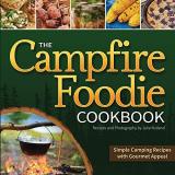 Julia Rutland The Campfire Foodie Cookbook Simple Camping Recipes With Gourmet Appeal 