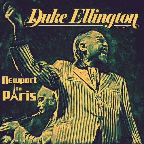 Duke Ellington/Newport To Paris