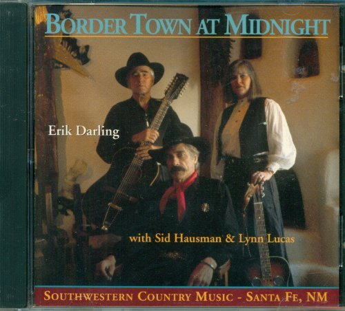 Erik Darling Lynn Lucas Sid Hausman/Border Town At Midnight