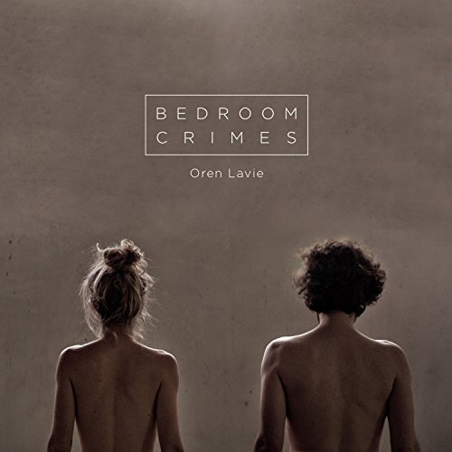 Oren Lavie/Bedroom Crimes@Import-Deu