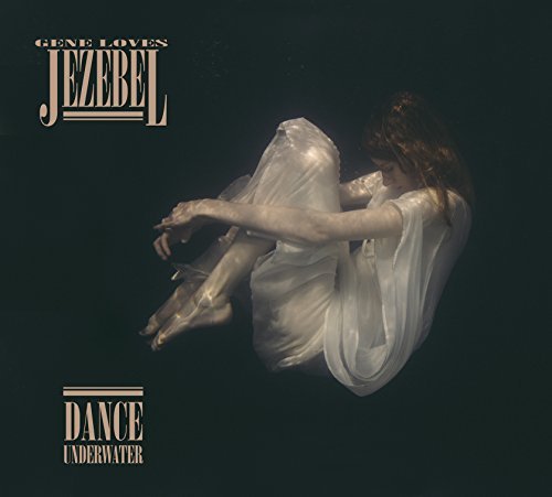 Gene Loves Jezebel/Dance Underwater@Import-Gbr