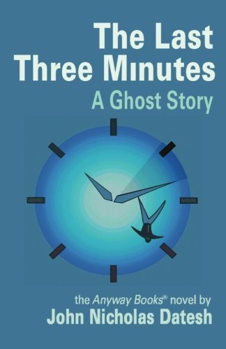 John Nicholas Datesh/The Last Three Minutes