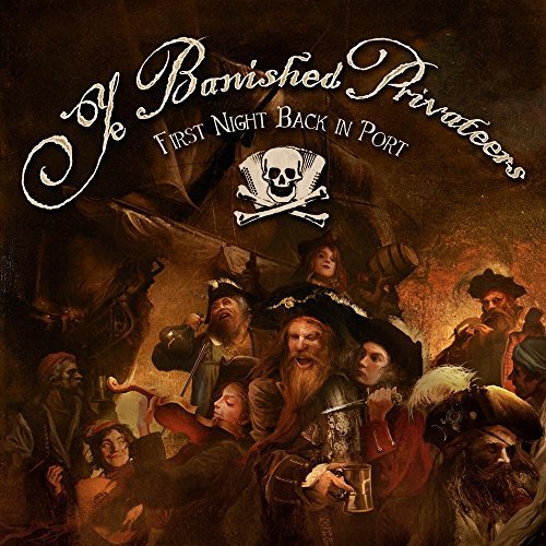 Ye Banished Privateers/First Night Back In Port