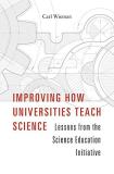Carl Wieman Improving How Universities Teach Science Lessons From The Science Education Initiative 