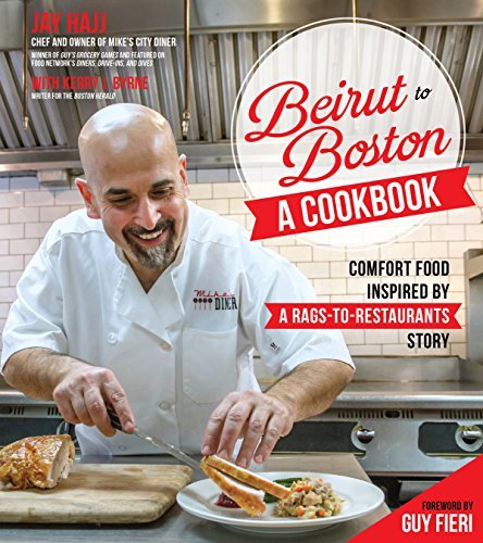 Jay Hajj Beirut To Boston A Cookbook Comfort Food Inspired By A Rags To Re 