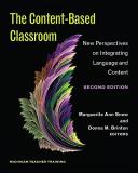 Ann Snow The Content Based Classroom Second Edition New Perspectives On Integrating Language And Cont Second Edition 