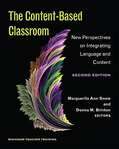 Ann Snow The Content Based Classroom Second Edition New Perspectives On Integrating Language And Cont Second Edition 