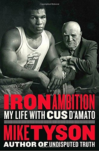 Mike Tyson/Iron Ambition@My Life with Cus D'Amato
