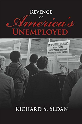 Richard S. Sloan Revenge Of America's Unemployed 