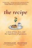 Charles M. Carroll The Recipe A Story Of Loss Love And The Ingredients Of Gre 