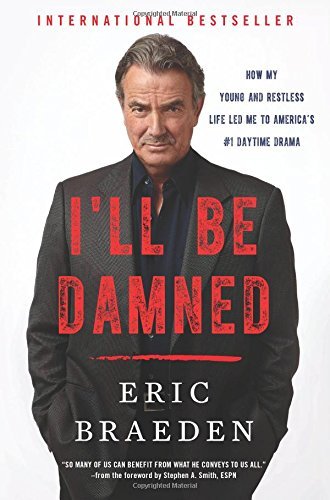 Eric Braeden/I'll Be Damned@How My Young And Restless Life Led Me To America's #1 Daytime Drama