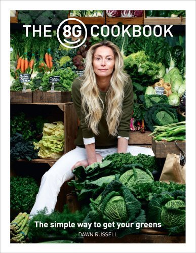 Dawn Russell The 8greens Cookbook The Simple Way To Get Your Greens 