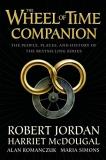 Robert Jordan The Wheel Of Time Companion The People Places And History Of The Bestsellin 