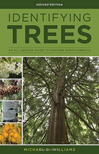 Michael D. Williams Identifying Trees Of The East An All Season Guide To Eastern North America 0002 Edition; 