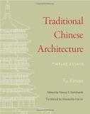 Xinian Fu Traditional Chinese Architecture Twelve Essays 